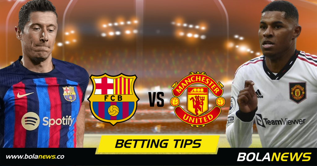 Barcelona Vs Manchester United betting tips & odds Bolanews